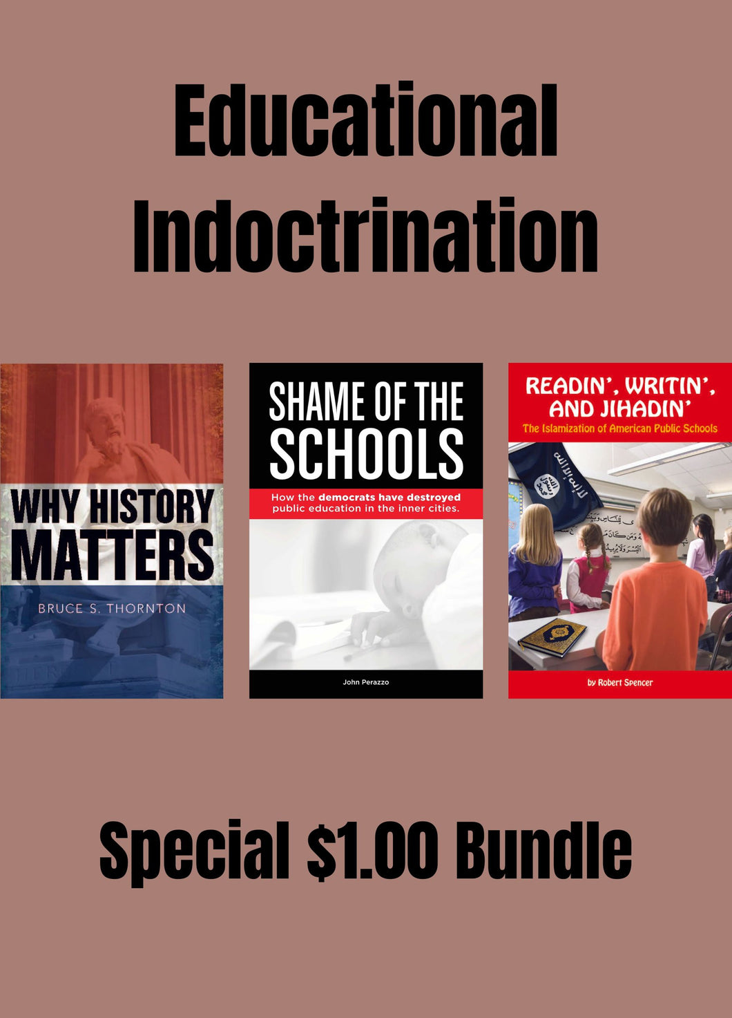 Special $1.00 Bundle: Educational Indoctrination