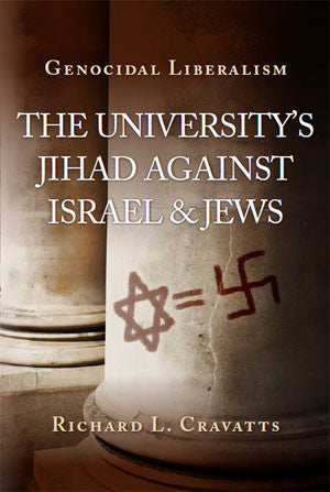 Genocidal Liberalism: The University’s Jihad Against Israel & Jews