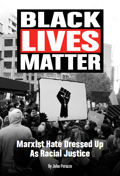 Black Lives Matter: Marxist Hate Dressed Up As Racial Justice