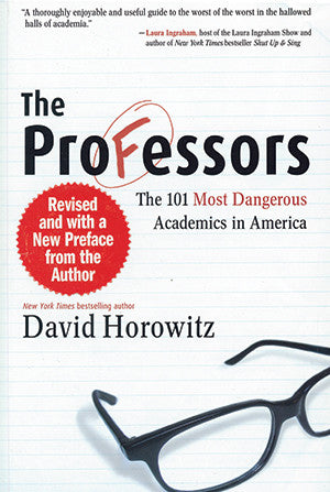 The Professors: The 101 Most Dangerous Academics in America