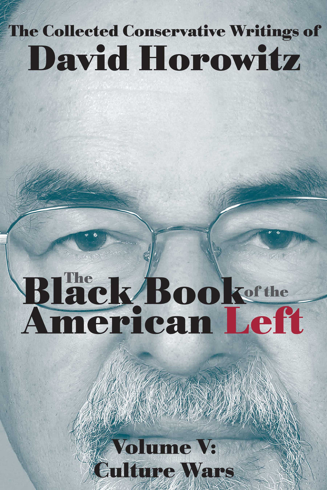 The Black Book of the American Left Volume V: Culture Wars