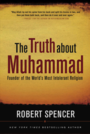 The Truth About Muhammed: Founder of the World's Most Intolerant Religion