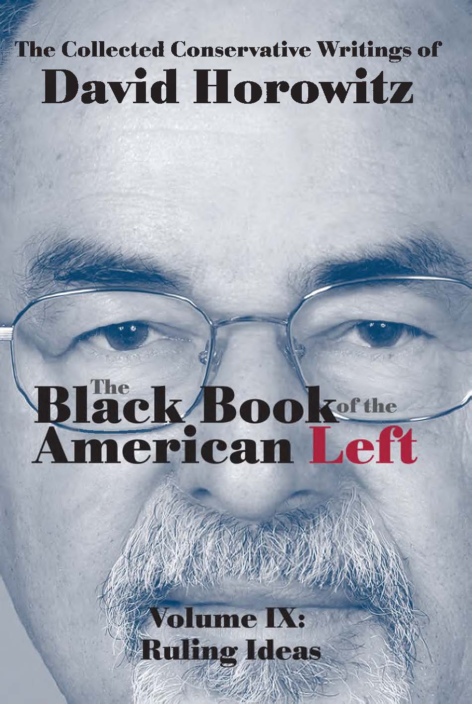 The Black Book of the American Left, Volume IX: Ruling Ideas