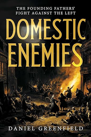 (PRE-SALE) Domestic Enemies: The Founding Fathers' Fight Against The Left