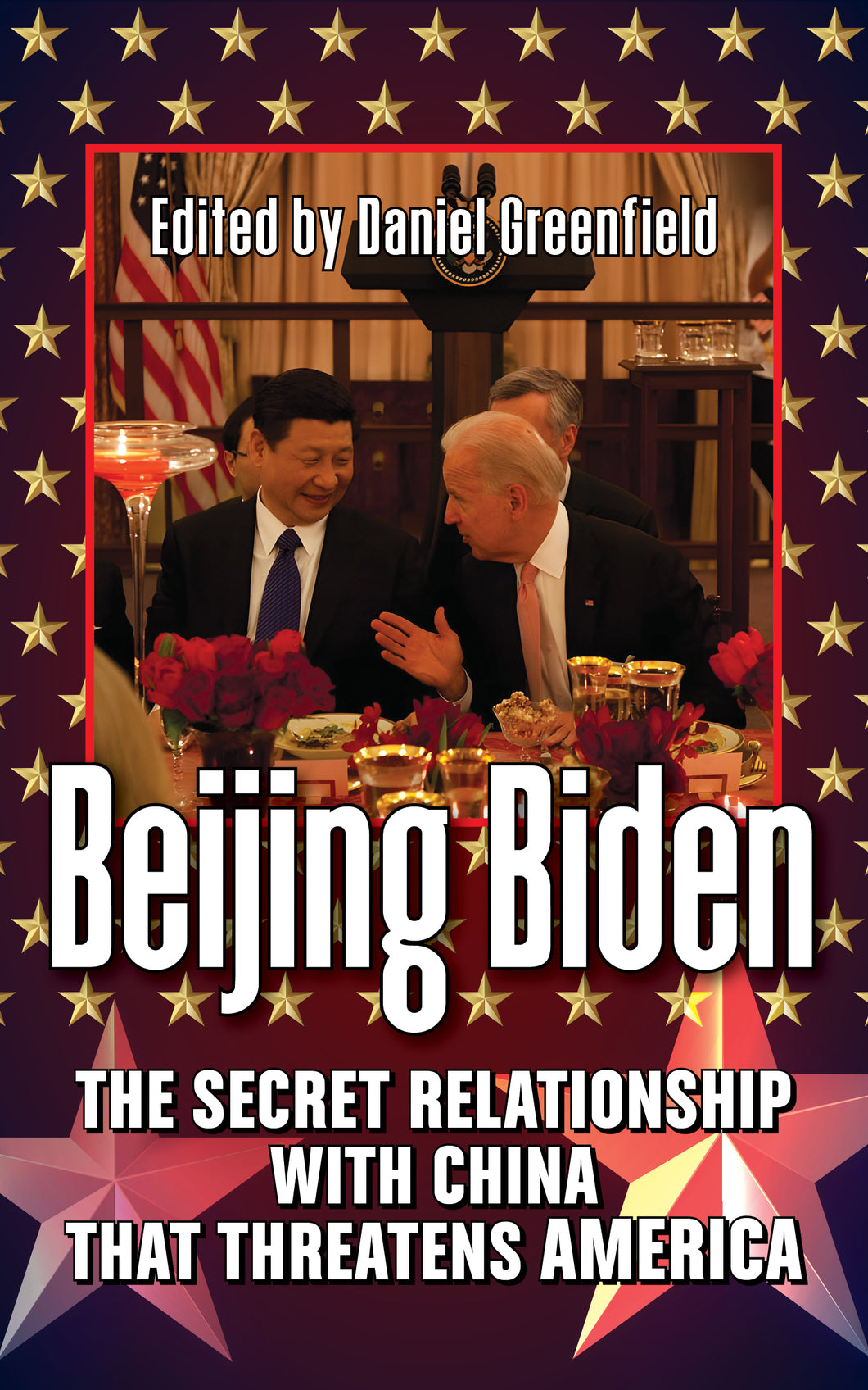 Beijing Biden: The Secret Relationship With China That Threatens America