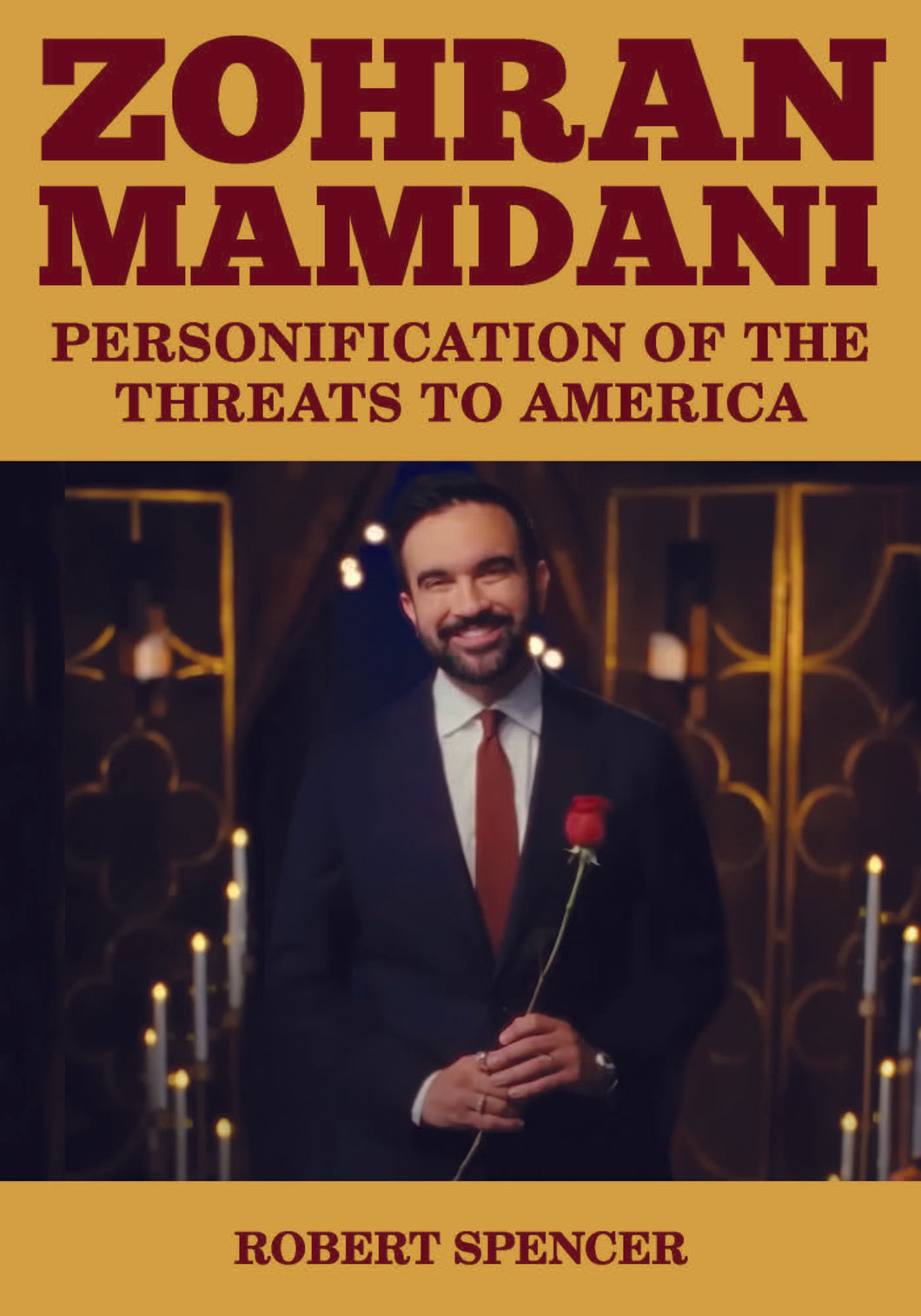 Zohran Mamdani: Personification of the Threats to America