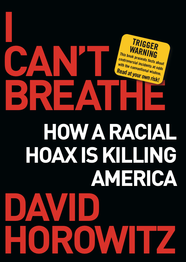 I Can't Breathe: How A Racial Hoax is Killing America