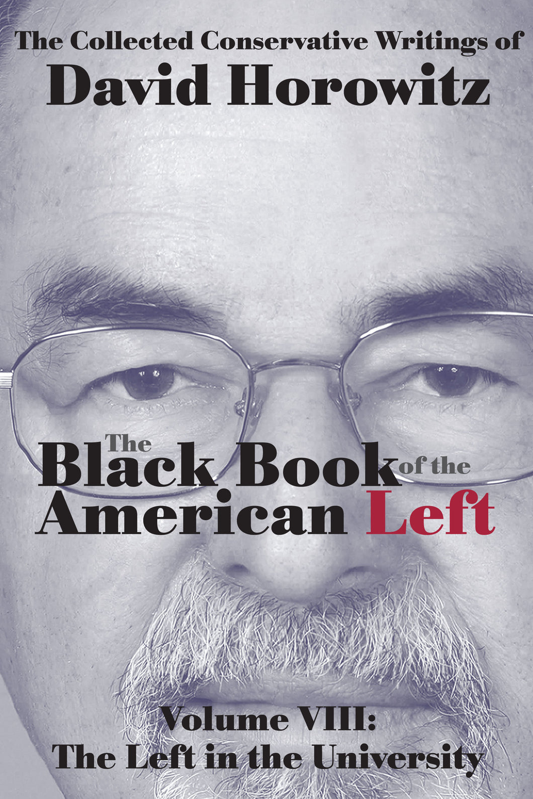 The Black Book of the American Left Volume VIII: The Left in the University