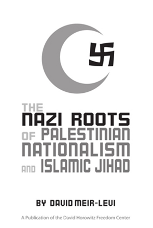 The Nazi Roots of Palestinian Nationalism and Islamic Jihad
