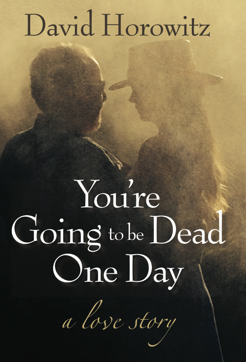 You're Going to Be Dead One Day: A Love Story
