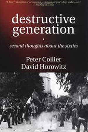 Destructive Generation: Second Thoughts About The Sixties (with Peter Collier)