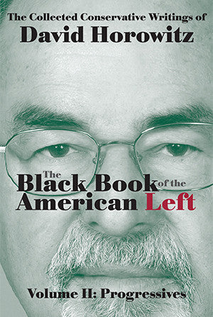 The Black Book of the American Left, Volume II: Progressives